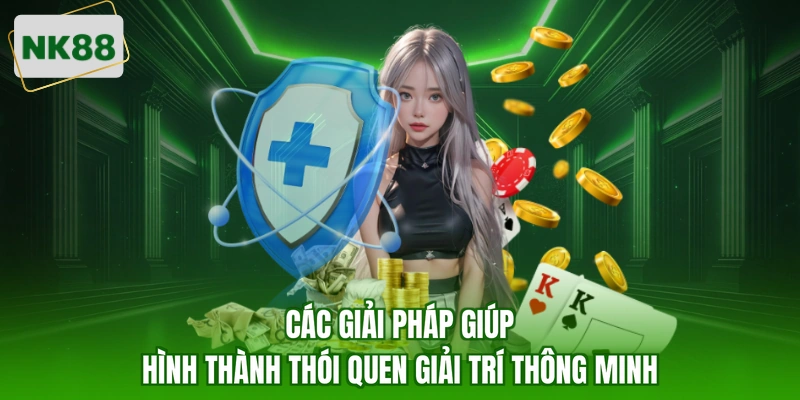 Các giải pháp giúp hình thành thói quen giải trí thông minh