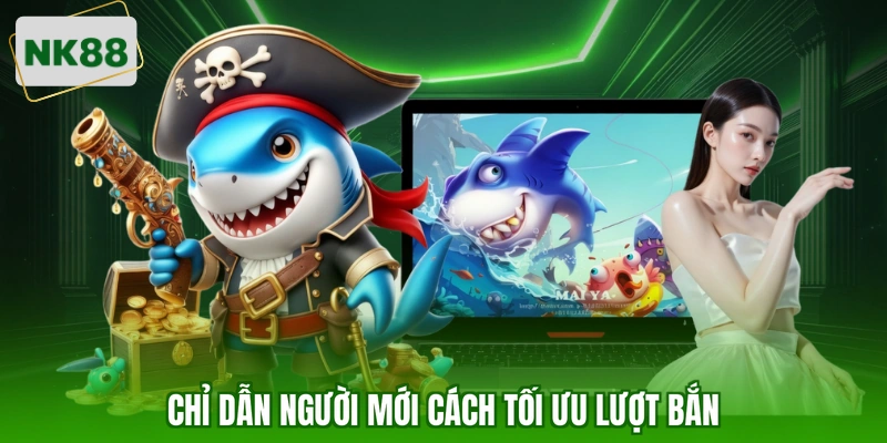 Chỉ dẫn người mới cách tối ưu lượt bắn